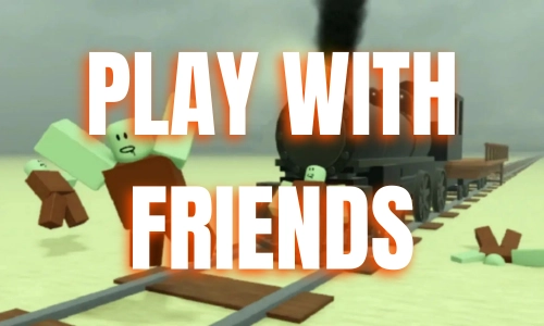 PLAY WITH FRIENDS dead Rails